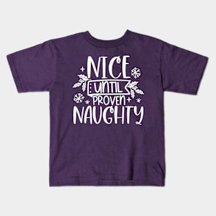 Nice Until Proven Naughty Kids T-Shirt